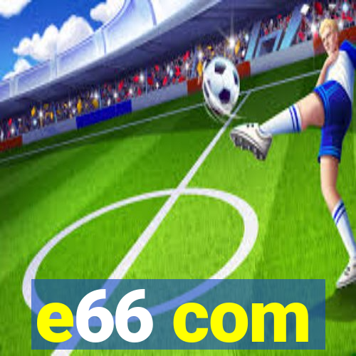 e66 com